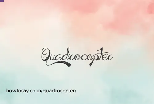 Quadrocopter