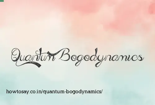 Quantum Bogodynamics