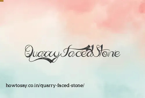 Quarry Faced Stone