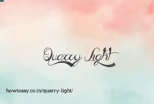 Quarry Light