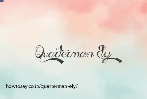 Quarterman Ely