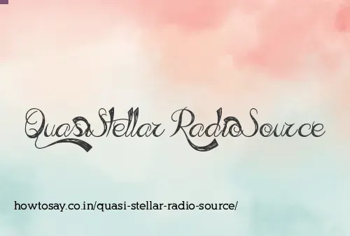 Quasi Stellar Radio Source