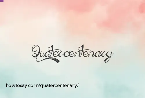 Quatercentenary