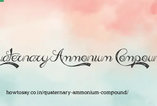Quaternary Ammonium Compound
