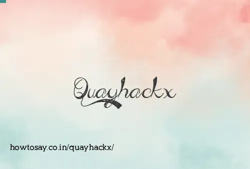 Quayhackx