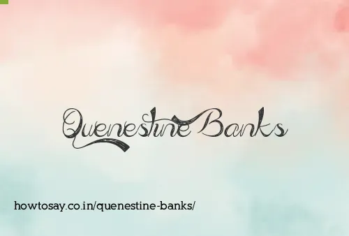 Quenestine Banks