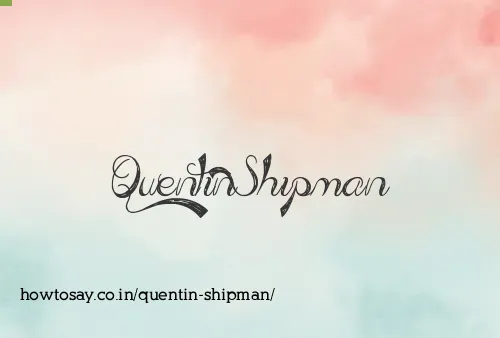 Quentin Shipman
