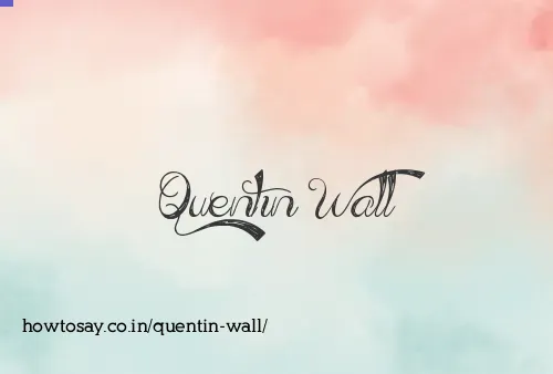 Quentin Wall