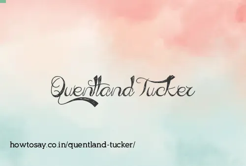 Quentland Tucker