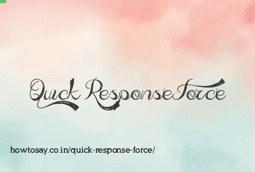 Quick Response Force