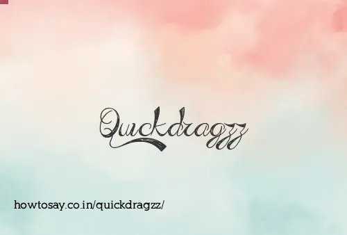 Quickdragzz
