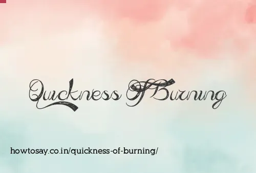 Quickness Of Burning