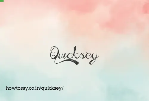 Quicksey