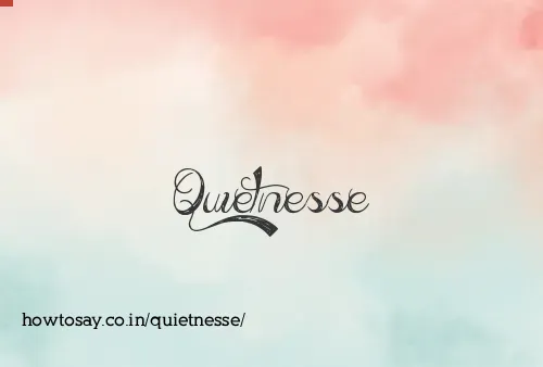 Quietnesse