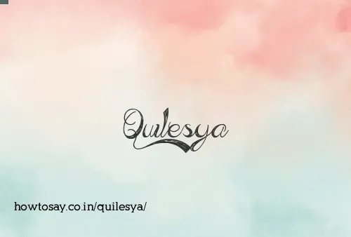 Quilesya
