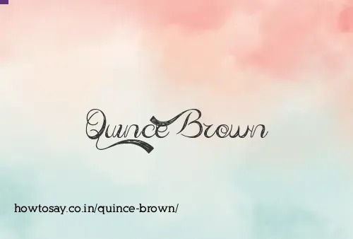 Quince Brown