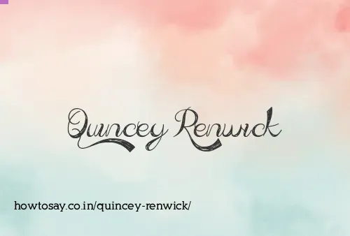 Quincey Renwick