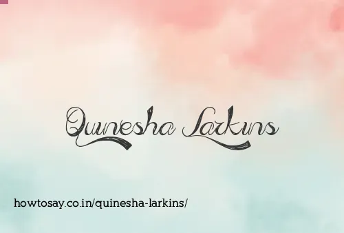 Quinesha Larkins