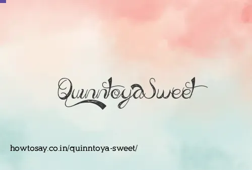 Quinntoya Sweet