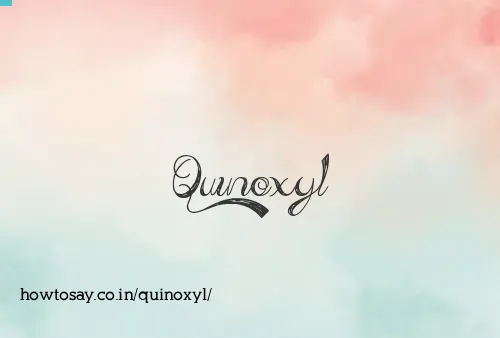 Quinoxyl