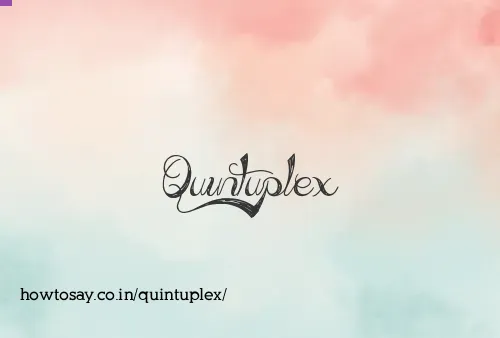Quintuplex