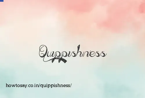 Quippishness