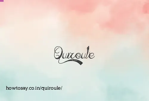 Quiroule