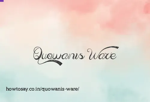 Quowanis Ware