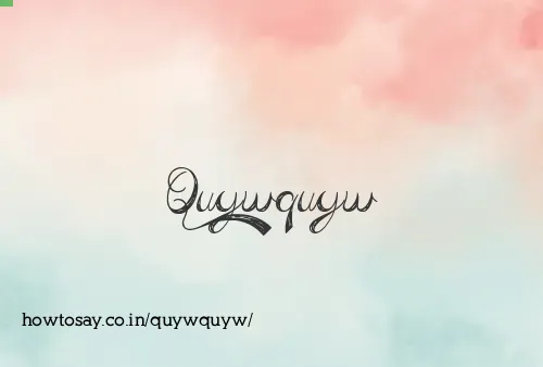 Quywquyw