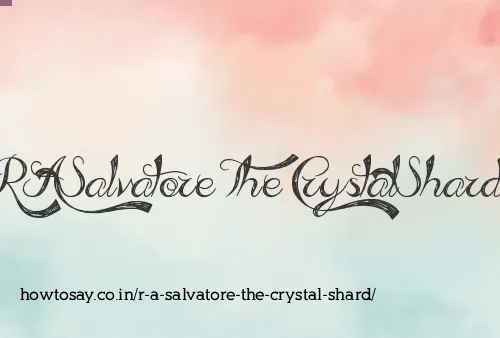 R A Salvatore The Crystal Shard