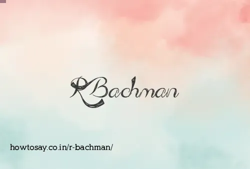 R Bachman