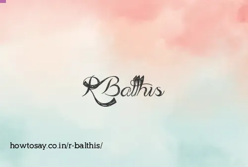 R Balthis