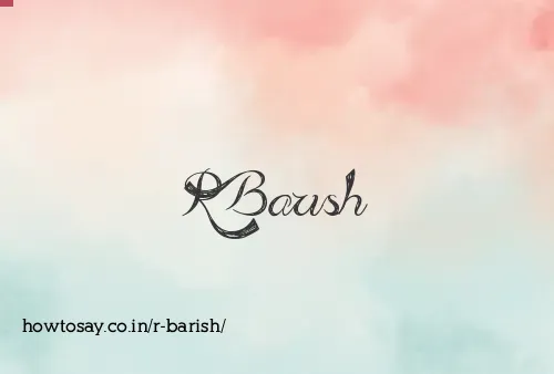R Barish