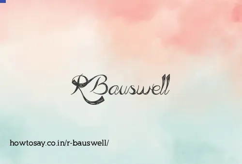 R Bauswell