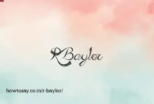 R Baylor