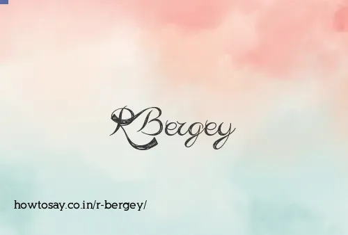 R Bergey