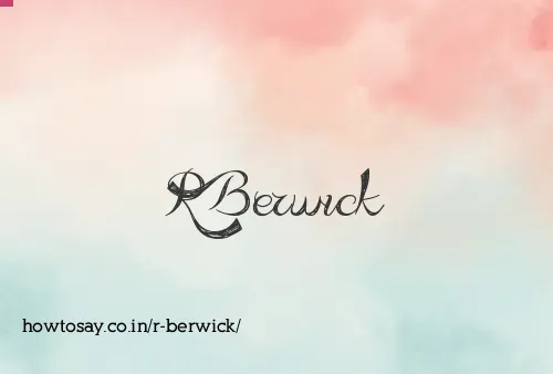 R Berwick