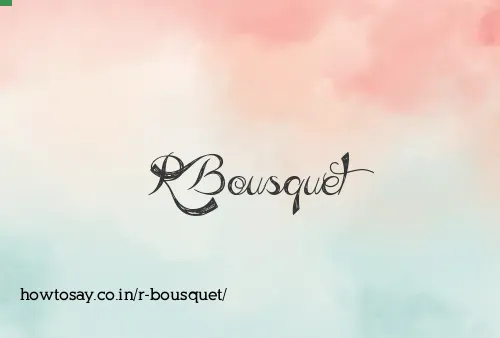 R Bousquet