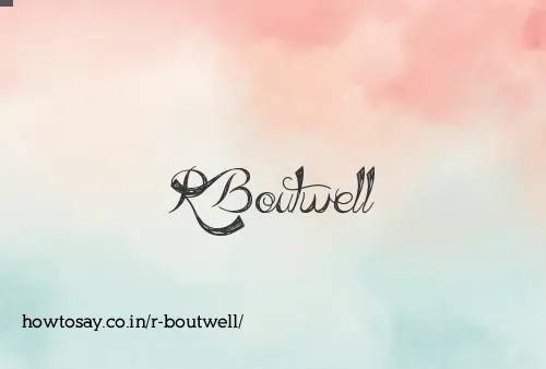 R Boutwell
