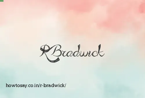 R Bradwick