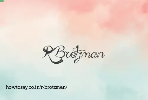 R Brotzman
