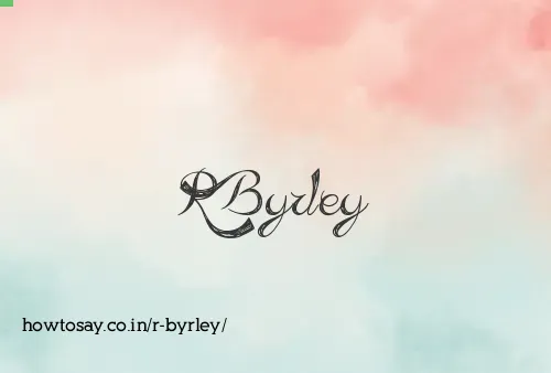 R Byrley