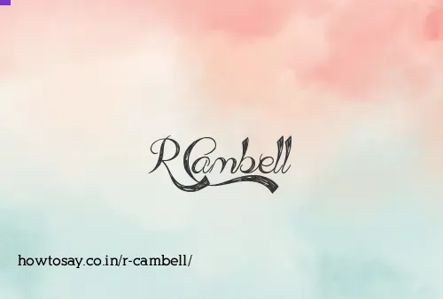 R Cambell