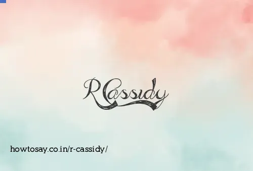 R Cassidy