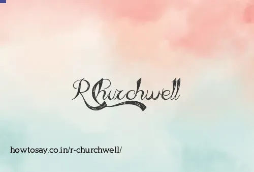 R Churchwell