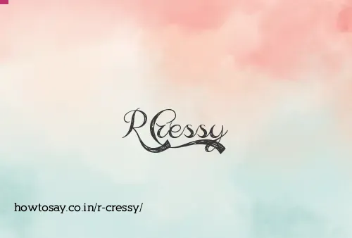 R Cressy