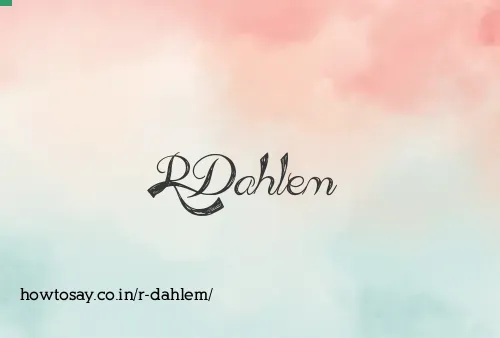 R Dahlem