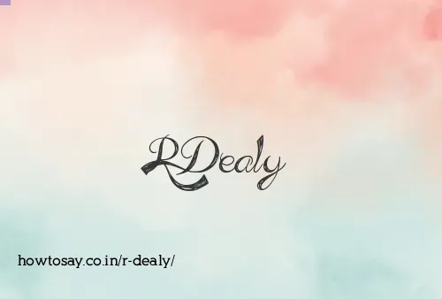 R Dealy