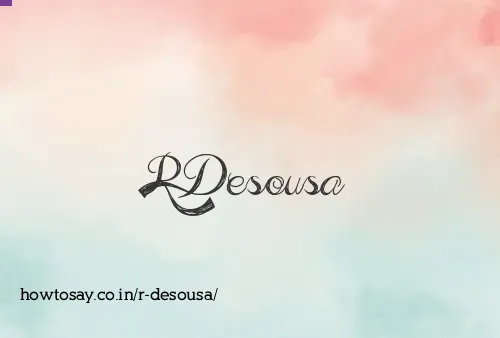 R Desousa
