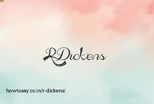 R Dickens
